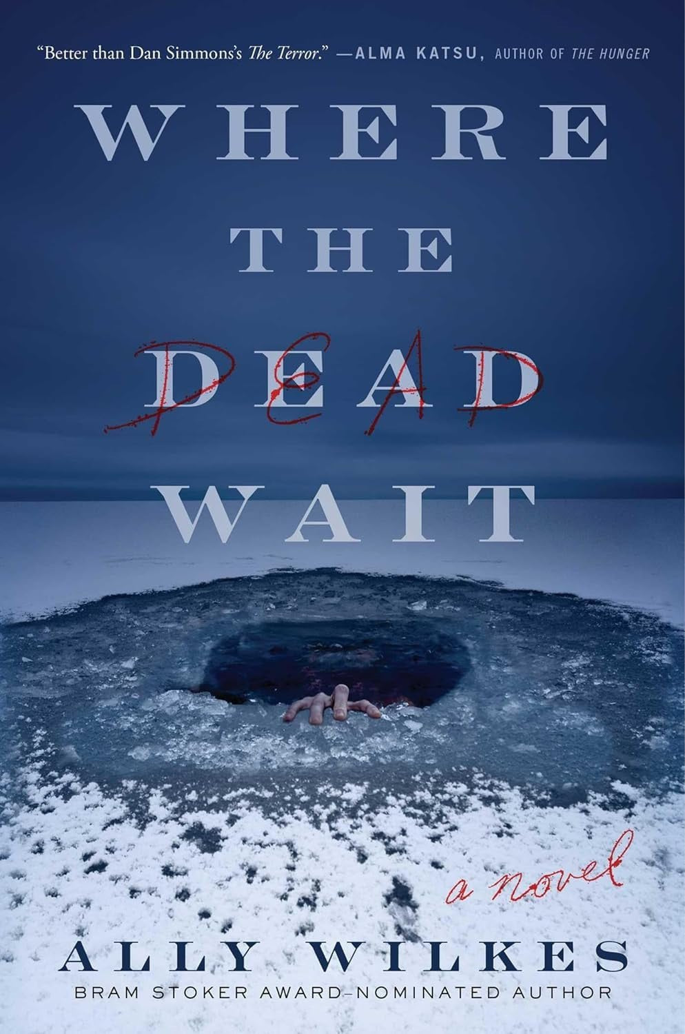 Where the dead wait: A Novel