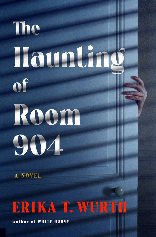 The Haunting of Room 904, Erika T. Wurth