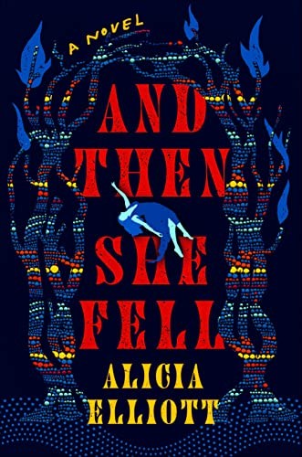 And then she fell: A Novel